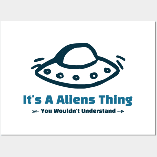 It's A Alians Thing - funny design Posters and Art